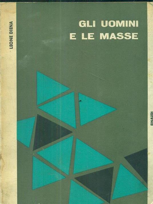 Gli uomini e le masse - Leone Diena - 3