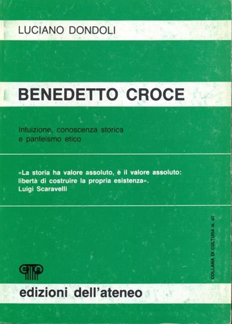 Benedetto Croce. Intuito, conoscenza storica e panteismo etico - Luciano Dondoli - 3
