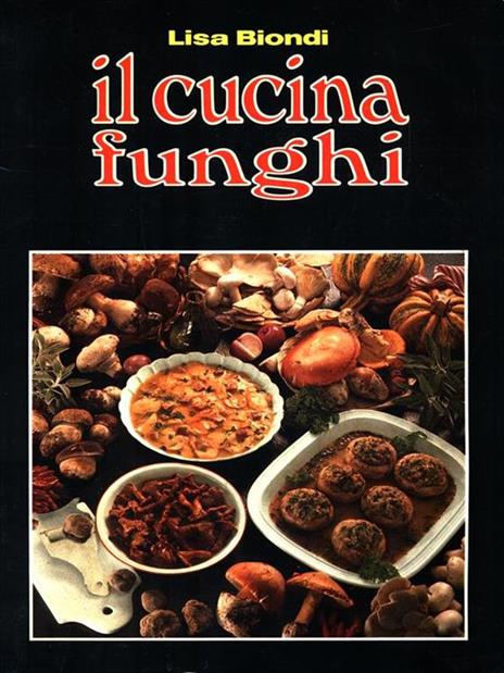 Il cucina funghi - Lisa Biondi - 3