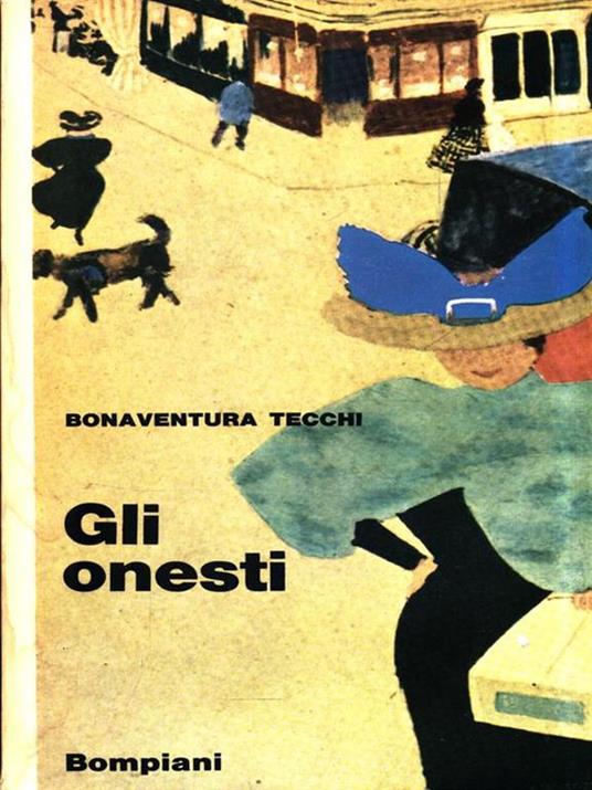 Gli onesti - Bonaventura Tecchi - 2