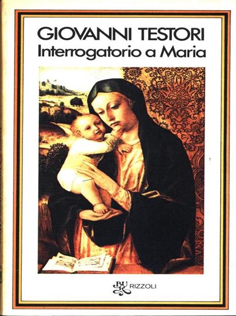 Interrogatorio a Maria - Giovanni Testori - 2