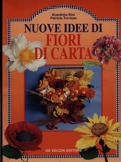 Nuove idee di fiori di carta - Benedetta Bini - copertina