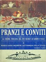 Pranzi e conviti. La cucina toscana dal XVI secolo ai giorni d'oggi