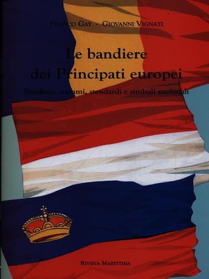 Le bandiere dei Principati europei - Franco Gay - copertina