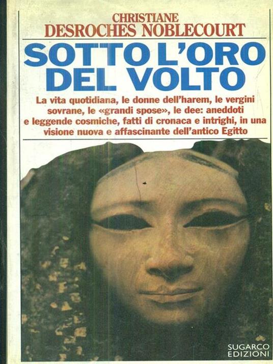 Sotto l'oro del volto - Christiane Desroches Noblecourt - copertina