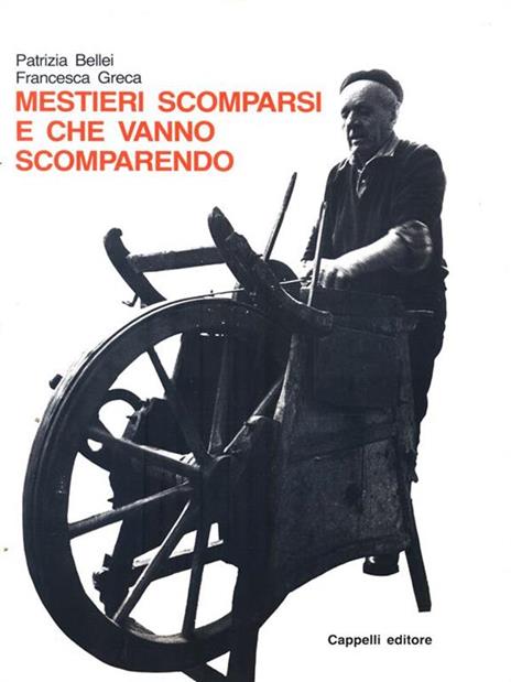 Mestieri scomparsi e che vanno scomparendo - Patrizia Bellei - copertina