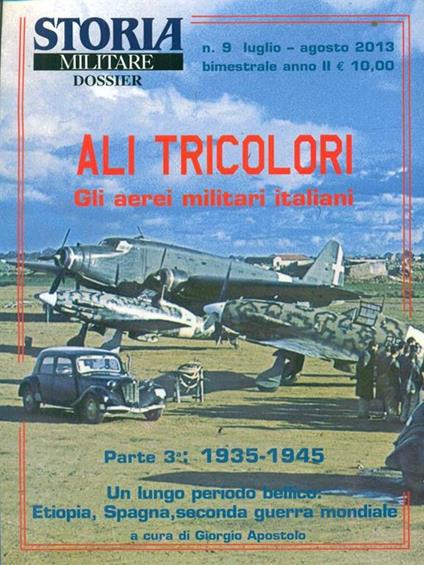 Ali tricolori n. 9 luglio. agosto 2013. Parte 3a: 1935-1945 Un lungo periodo bellico - Giorgio Apostolo - copertina