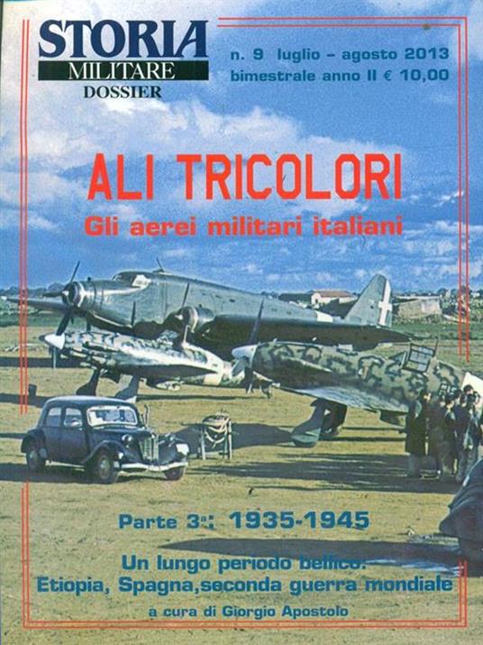 Ali tricolori n. 9 luglio. agosto 2013. Parte 3a: 1935-1945 Un lungo periodo bellico - Giorgio Apostolo - copertina