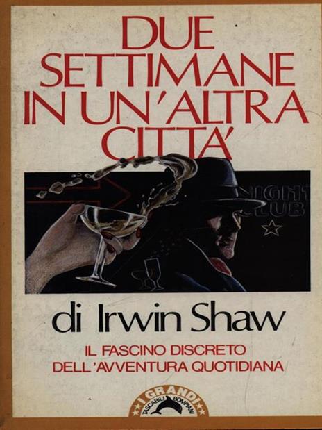 Due settimane in un'altra città - Irwin Shaw - 2