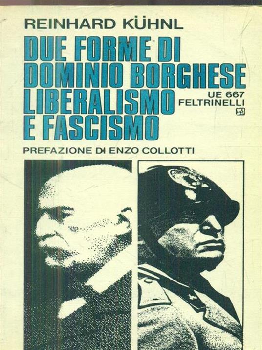 Due forme di dominio borghese liberalismo e fascismo - Reinhard Kuhnl - 3