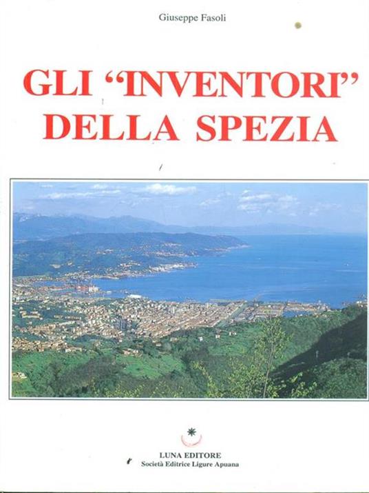 Gli inventori della Spezia - Giuseppe Fasoli - copertina