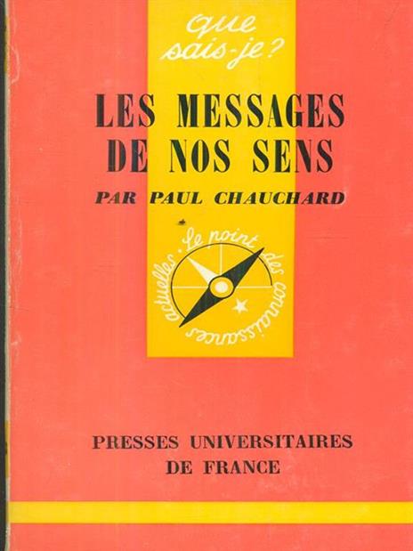 Les messages de nos sens - Paul Chauchard - 2
