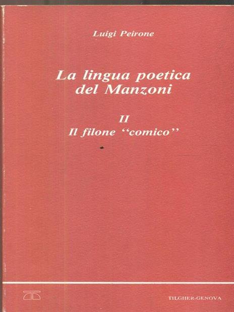 La lingua poetica del Manzoni. II. Il filone comico - Luigi Peirone - copertina