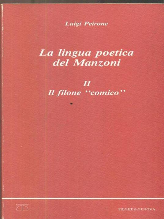 La lingua poetica del Manzoni. II. Il filone comico - Luigi Peirone - copertina