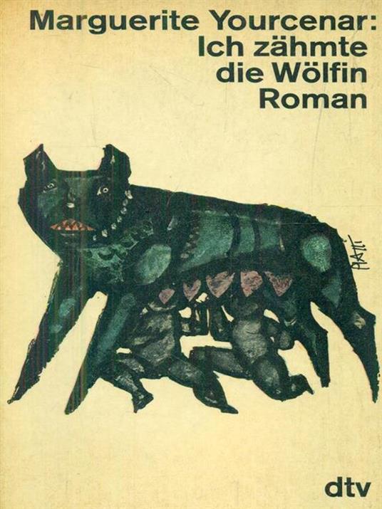 Ich zahmte die Wolfin - Marguerite Yourcenar - 3