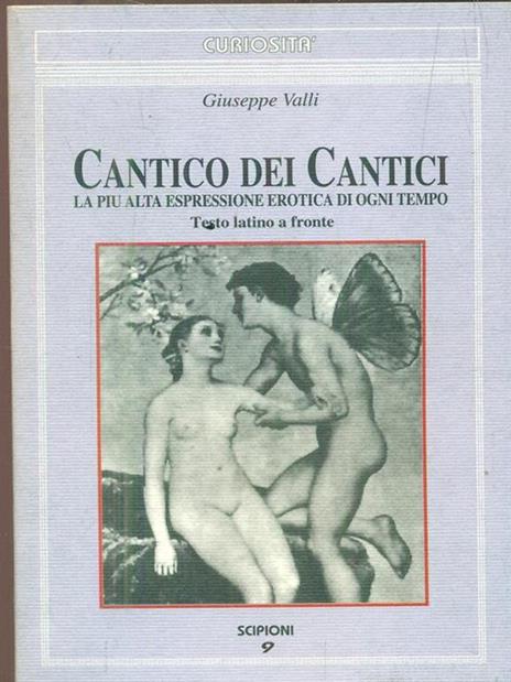 Cantico dei cantici. La più alta espressione erotica di ogni tempo - Giuseppe Valli - copertina