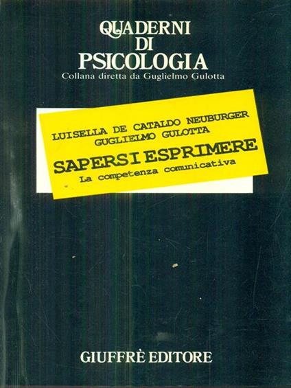 Sapersi esprimere. La competenza comunicativa - Guglielmo Gulotta - copertina