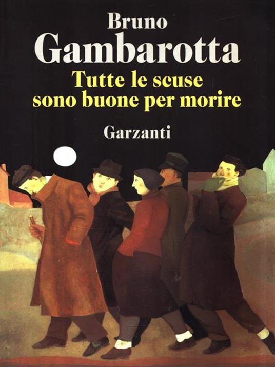Tutte le scuse sono buone per morire - Bruno Gambarotta - 3