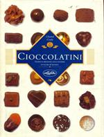 Cioccolatini. Guida ai migliori cioccolatini. Ediz. illustrata