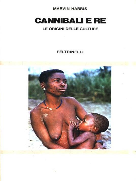 Cannibali e re. Le origini delle culture - Marvin Harris - copertina