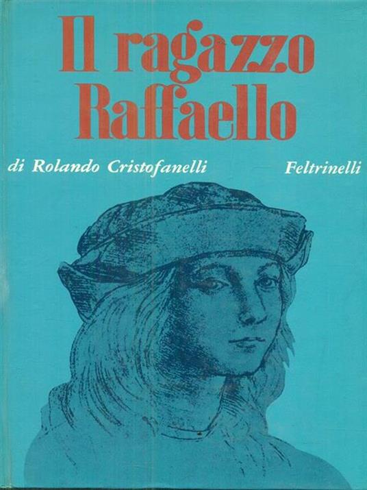 Il ragazzo Raffaello - Rolando Cristofanelli - copertina