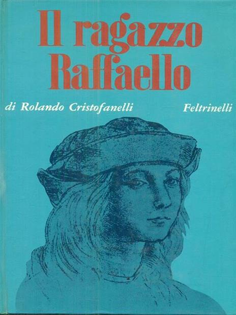 Il ragazzo Raffaello - Rolando Cristofanelli - 2