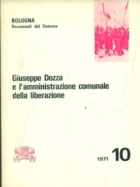 Giuseppe Dozza e l'amministrazione comunale della liberazione. 10/1971 - 3