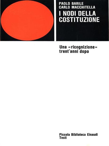 I nodi della Costituzione. Una «Ricognizione» trent'anni dopo - Paolo Barile,Carlo Macchitella - 4