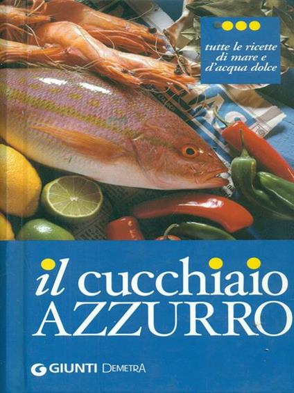 Il cucchiaio azzurro. Ediz. illustrata - Silvana Franconeri - copertina