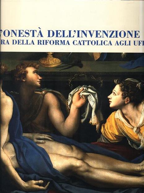 L' onestà dell'invenzione. Pittura della riforma cattolica agli Uffizi - Antonio Natali - 3