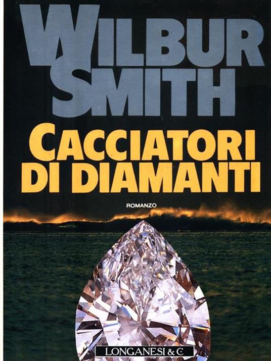 Cacciatori di diamanti - Wilbur Smith - 3