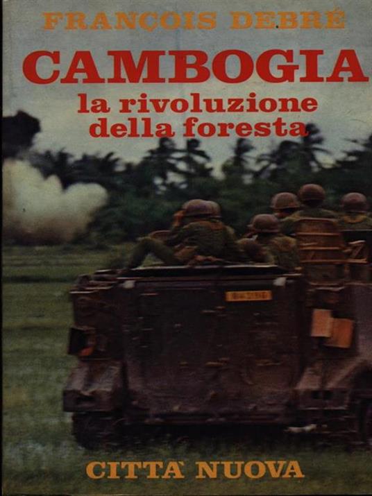 Cambogia la rivoluzione della foresta - Francois Debré - copertina