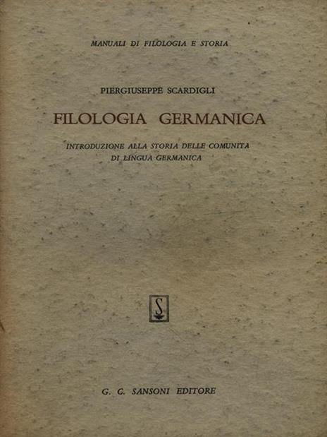 Filologia germanica Introduzione alla storia delle comunità di lingua germanica - PierGiuseppe Scardigli - copertina