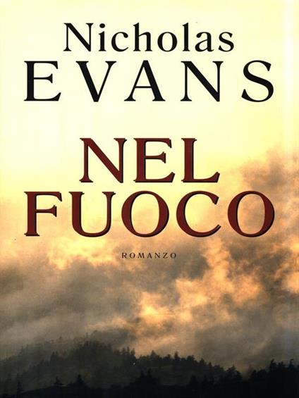 Nel fuoco - Nicholas Evans - copertina