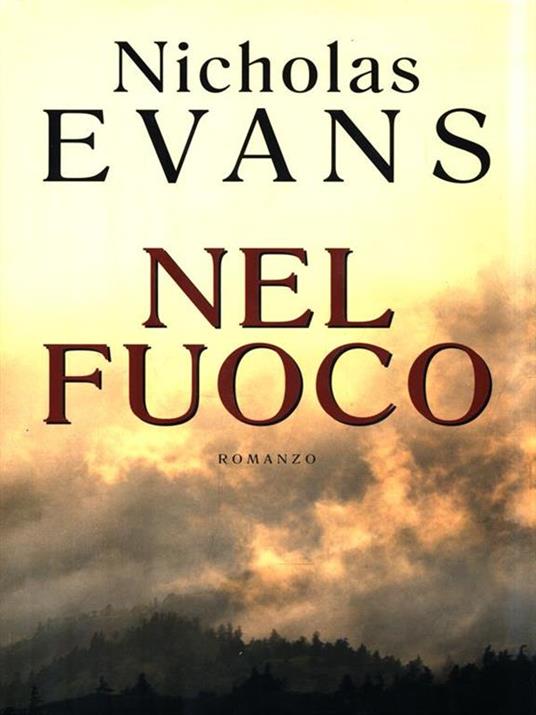 Nel fuoco - Nicholas Evans - copertina