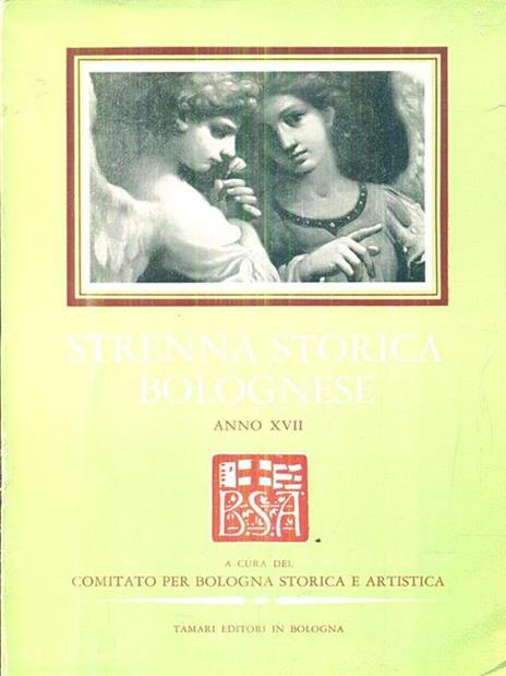 Strenna storica bolognese. Anno XVII. 1967 - 4