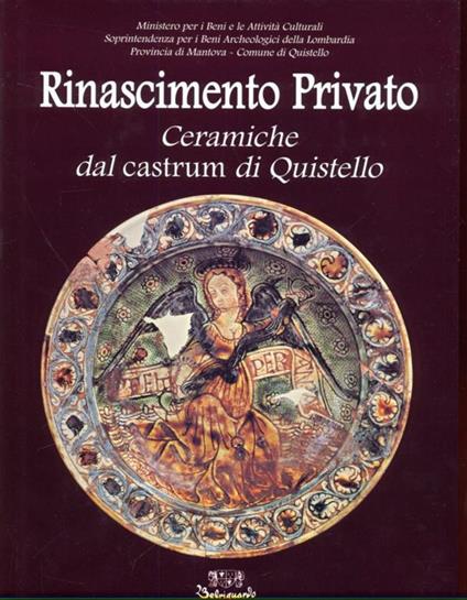 Rinascimento privato. Ceramiche dal castrum di Quistello - Elena Maria Menotti - copertina