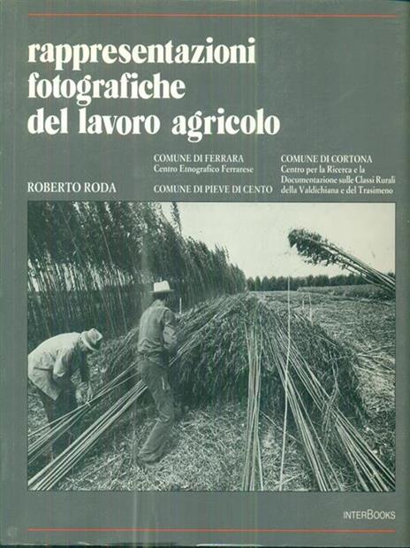 Rappresentazioni fotografiche del lavoro agricolo - Roberto Roda - copertina