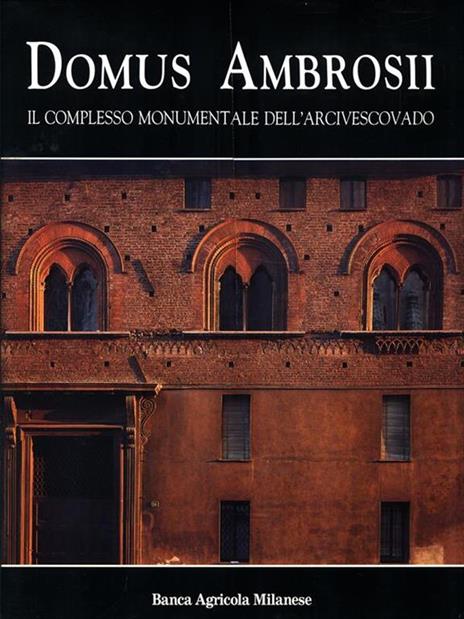 Domus ambrosii. Il complesso monumentale dell'Arcivescovado - 3