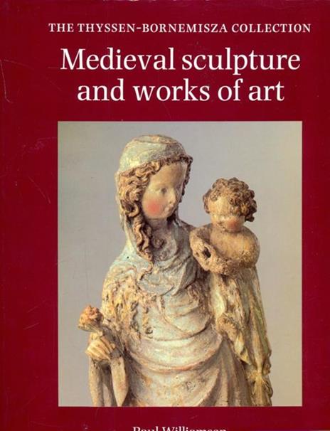 Medieval sculpure and works of art - Paul Williamson - copertina