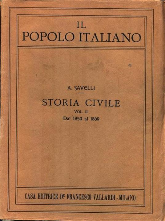 Il popolo italiano. Storia civile Vol. II Dal 1850 al 1869 - Agostino Savelli - copertina