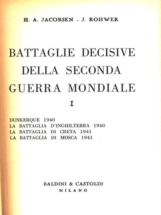 Battaglie decisive della Seconda Guerra Mondiale. Volume I - Hans Jacobsen - 3