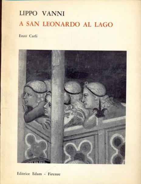 Lippo Vanni a San Leonardo al Lago - Enzo Carli - copertina