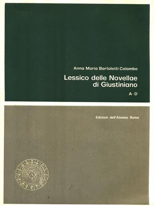 Lessico delle Novellae di Giustiniano A-D - Anna Maria Bartoletti Colombo - copertina