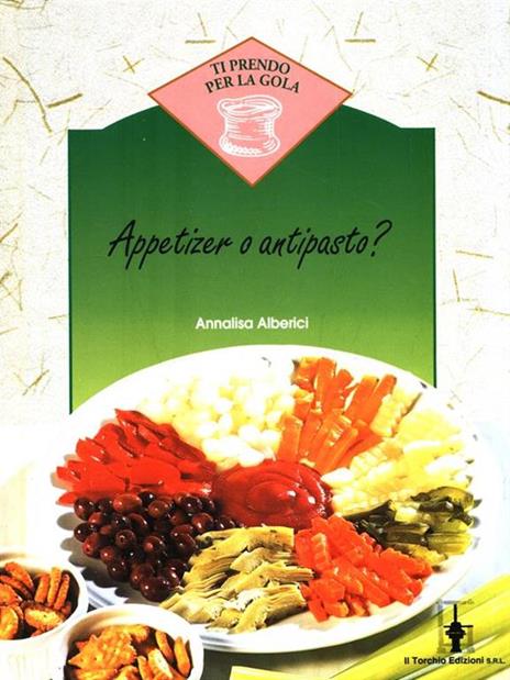 Appetizer o antipasto? - Annalisa Alberici - 2