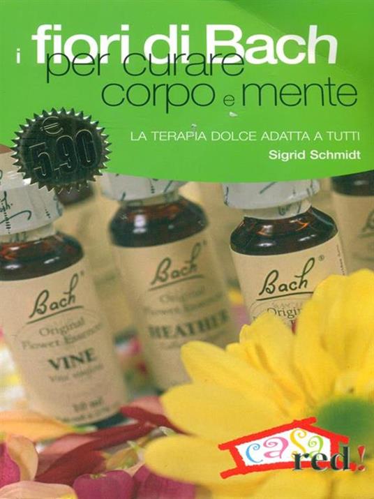 I fiori di Bach per curare corpo e mente. La terapia dolce adatta a tutti - Sigrid Schmidt - copertina