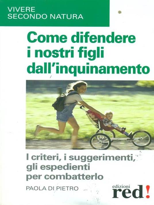 Come difendere i nostri figli dall'inquinamento - Paola Di Pietro - copertina