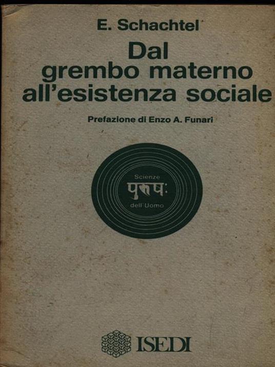 Dal grembo materno all'esistenza sociale - E. Schachtel - 3