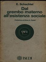 Dal grembo materno all'esistenza sociale