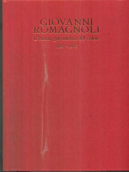 Giovanni Romagnoli. L'eterna giovinezza del colore - copertina